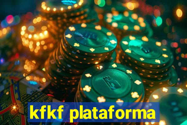 kfkf plataforma